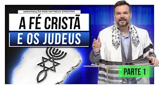 A Fé Cristã e os Judeus – PARTE 01 – Shoftim 2023 – Matheus Zandona