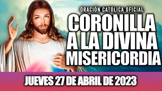 CORONILLA A LA DIVINA MISERICORDIA DE HOY JUEVES 27 DE ABRIL DE 2023 - ORACIÓN CATÓLICA OFICIAL