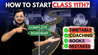 How to start class 11th? Don’t do these mistakes| Complete roadmap for class 11