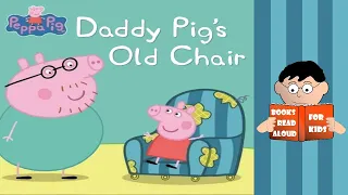 🐷 PEPPA PIG | Daddy Pig's Old Chair | Books Read Aloud for Kids