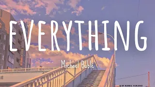 Michael Bublé - 'Everything' Lyrics