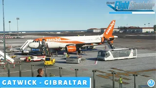 [MSFS] NEW RDPRESETS GIBRALTAR | Gatwick 🇬🇧 - Gibraltar 🇬🇮 | easyJet Fenix A320 l