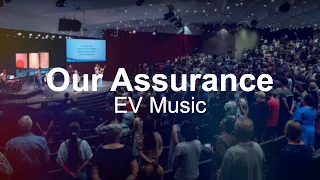 Our Assurance - Live @ EV Church 4 Feb 2024 (Lyric Video)