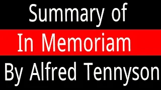 In Memoriam by Tennyson's summary in English