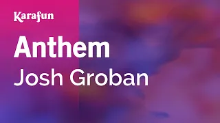 Anthem - Josh Groban | Karaoke Version | KaraFun