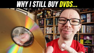 Why I STILL buy DVDs