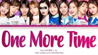 [Karaoke] TWICE [트와이스] 'One More Time'  (You as Member) || 10 Members Ver. - UPDATED VER.