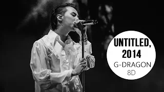 G-DRAGON - UNTITLED, 2014 (무제)(無題) [8D USE HEADPHONE] 🎧