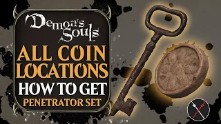 Demon's Souls All Ceramic Coin Locations & How to Get the Penetrator Set (Secret Door Opened)