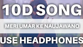 Meri Umar Ke Naujawano  -   ( 10D SONG )  Kabir Singh | Shahid Kapoor | Kiara Advani |