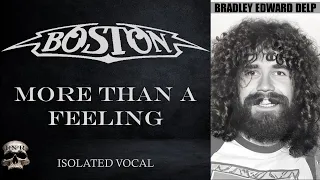 BOSTON - MORE THAN A FEELING (BRAD DELP ISOLATED VOCAL)
