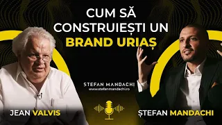 Cum să construieşti un brand uriaş: principii geniale de marketing de la Jean Valvis