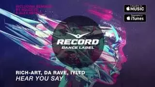 Rich-Art, Da Rave, IYLTD - Hear You Say | Record Dance Label