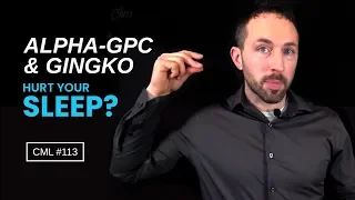 Can Alpha-GPC and Gingko Hurt Your Sleep? | Chris Masterjohn Lite #113