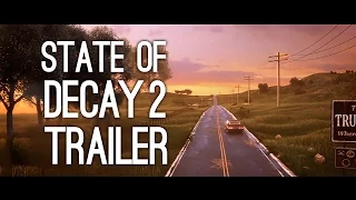 State of Decay 2 Trailer: State of Decay 2 Trailer Reveal at E3 2016