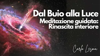 Dal Buio alla Luce, Un viaggio verso la rinascita interiore grazie alla Meditazione Guidata