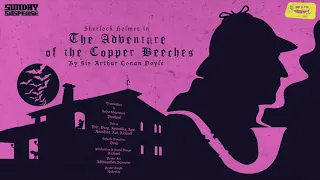 #SundaySuspense| Sherlock Holmes | The Adventure of the Copper Beeches | Sir Arthur Conan Doyle