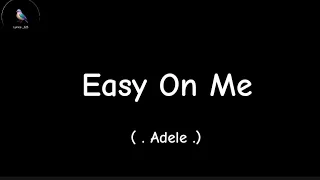 Adele - Easy On Me(lyrics)