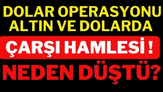 Dolar Operasyonu ! Çarşıda Dolar Ve Altın Paniği, Dolar Neden Düştü, Dolar Yorumları