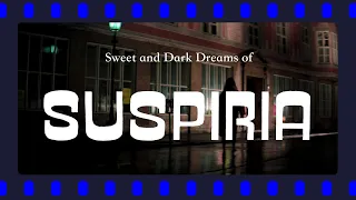 Sweet and Dark Dreams of "Suspiria" (1977 Movie)