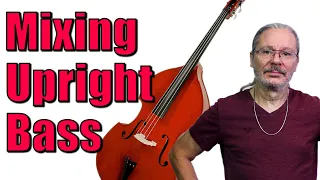 How To Mix Upright Bass