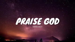 Praise God - Kanye West (Lyrics Video)