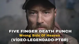 Five Finger Death Punch - Wrong Side Of Heaven (VIDEO -LEGENDADO-PTBR)