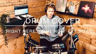 ‘RIGHT HERE, RIGHT NOW’ BY FATBOY SLIM DRUM COVER