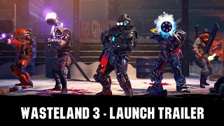 Wasteland 3 - Launch Trailer [RU]