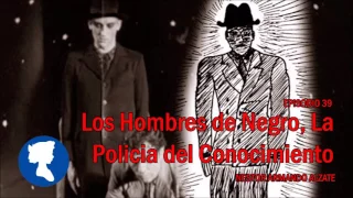 EP 39 LOS HOMBRES DE NEGRO