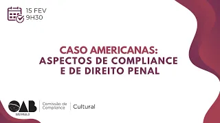 CASO AMERICANAS: ASPECTOS DE COMPLIANCE E DE DIREITO PENAL