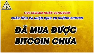 PHÂN TÍCH VÀ NHẬN ĐỊNH XU HƯỚNG BITCOIN NGÀY 22/8/2022