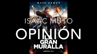 La Gran Muralla - Opinión/Crítica