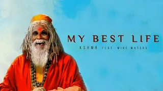 KSHMR - My Best Life (feat. Mike Waters) [Official Audio]