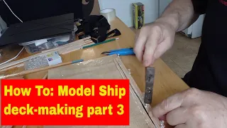 How To: Model Ship deck making part 3 - ArtCase Restorations Branko Stipanovic