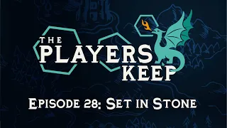 TPK Episode 28: Set in Stone