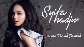 SYIFA HADJU “JANGAN PERNAH BERUBAH“