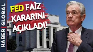 SON DAKİKA: Piyasalar Merakla Bekliyordu! FED Faiz Kararını Açıkladı