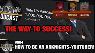 How to be an ARKNIGHTS YOUTUBER! | Rate Up #004