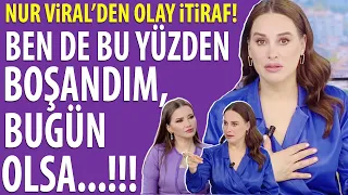 Nur Viral yıllar sonra neden boşandığını itiraf etti! 'Size çok basit gelebilir ama inanın...!'