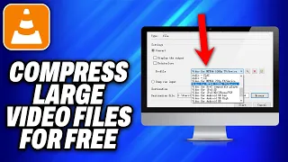 How To Compress Large Video Files for Free with VLC (2024) - Easy Fix