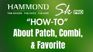 HAMMOND SkPRO HOW-TO #1: Combi/Patch/Favorite