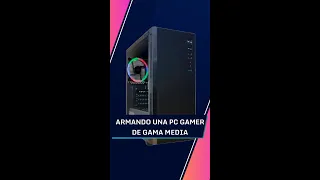 Armando una PC GAMER de GAMA MEDIA