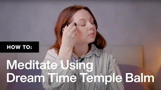 A Guided Meditation Using Dream Time Temple Balm