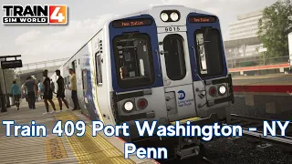 Train 409 Port Washington - NY Penn - LIRR Commuter - M9 - Train Sim World 4