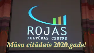 Mūsu citādais 2020.gads!Rojas kultūras centrs.