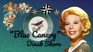 "Blue Canary"  --  Dinah Shore (Печальная канарейка).