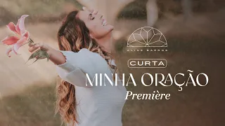 Aline Barros - Minha Oração - Album Visual Completo (Curta Metragem Oficial)