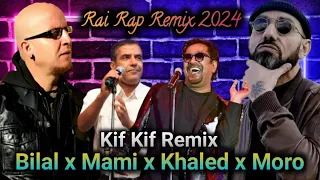 Moro x Cheb Bilal x Cheb Mami x Cheb Khaled - Kif Kif Remix 2024