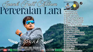 IPANK - PERCERAIAN LARA (FULL ALBUM TERBARU 2023 TERPOPULER SAAT INI) ENAK DIDENGAR !!!